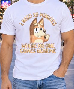 Chilli I Need 20 Minutes Shirt