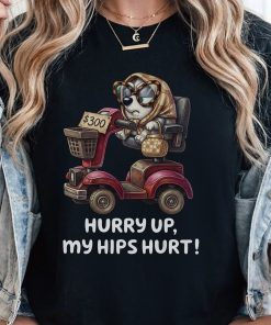 Hurry Up My Hips Hurt Dog Shirt