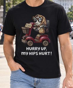 Hurry Up My Hips Hurt Dog Shirt