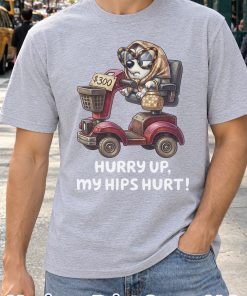 Hurry Up My Hips Hurt Dog Shirt